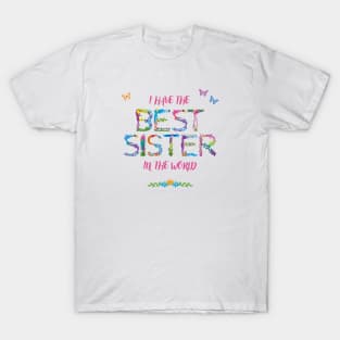 I have the best sister in the world - tropical wordart T-Shirt